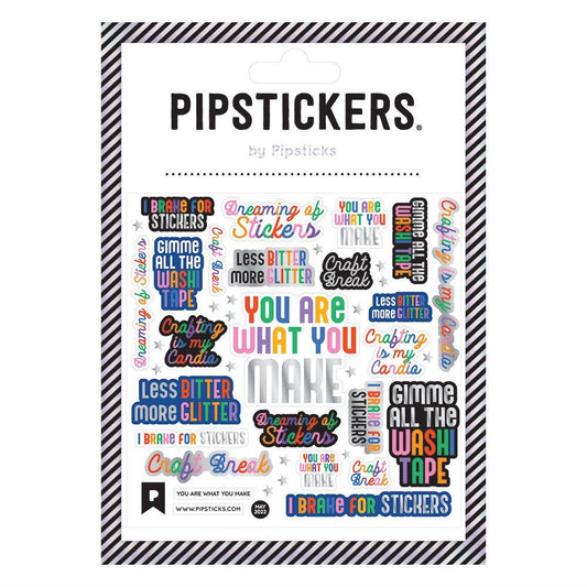 You Are What You Make Stickers